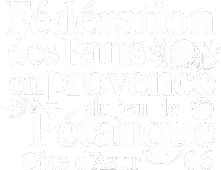Fédération des Fans en Provence du Jeu de Pétanque - Côte d’Azur 06